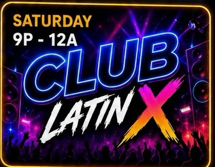 Club Latin X, sábado de 9P a 12A
